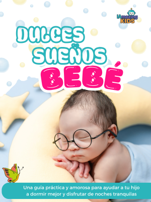Dulces Sueños Bebe - Guía Completa Para Ayudar a Tu Bebé a Dormir Mejor